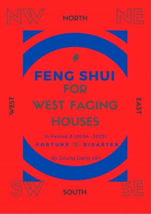 Book cover of Feng Shui For West Facing Houses - In Period 8 (2004 - 2023)