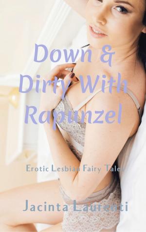 Cover of the book Down & Dirty With Rapunzel by Tobia Spark