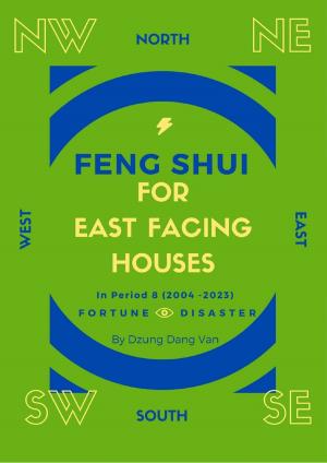 Book cover of Feng Shui For East Facing Houses - In Period 8 (2004 - 2023)