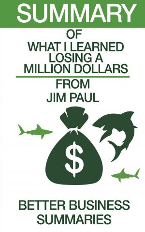 Cover of the book What I learned Losing A Million Dollars | Summary by Patrick Bunker