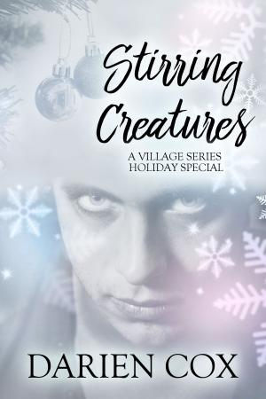 Cover of the book Stirring Creatures: The Village 3.5 – Holiday Special by Jon Ladner