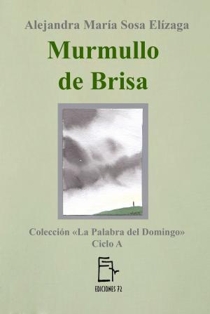 Cover of the book Murmullo de brisa by Alejandra María Sosa Elízaga