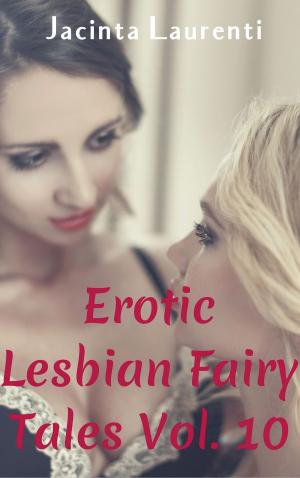 Book cover of Erotic Lesbian Fairy Tales Vol. 10