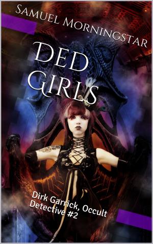 Cover of Dirk Garrick Occult Detective #2: Ded Girls