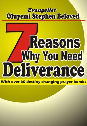 Cover of the book 7 Reasons Why You Need Deliverance by John Crowder