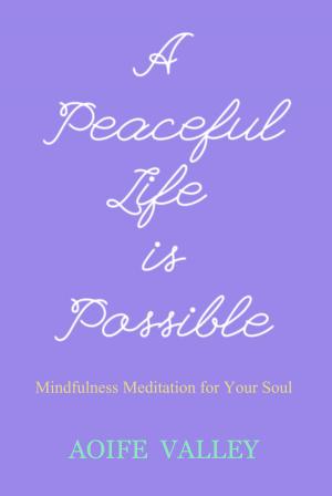 bigCover of the book A Peaceful Life is Possible by 