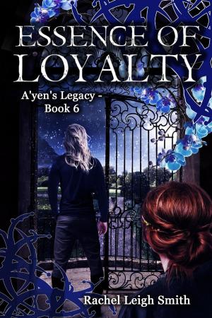 Cover of the book Essence of Loyalty by Linda Welch