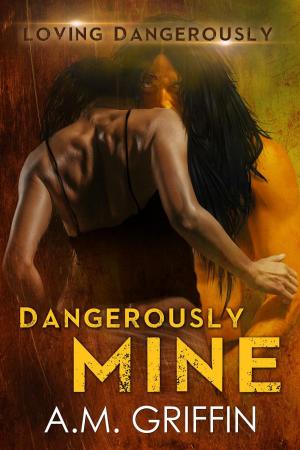 Cover of the book Dangerously Mine by B.A. Thruster