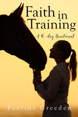 Book cover of Faith in Training: A 40 Day Devotional