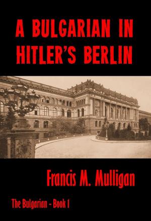 Cover of the book A Bulgarian in Hitler's Berlin by Dean N. Jensen