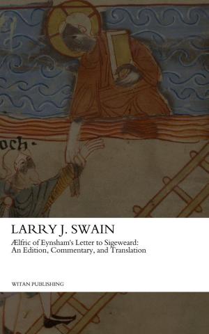 Cover of the book AElfric of Eynsham's Letter to Sigeweard: An Edition, Commentary, and Translation by DENIS BLEMONT