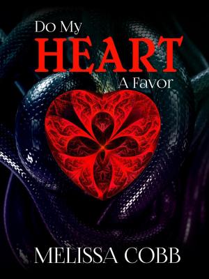 Cover of the book Do My Heart A Favor by Melissa Cobb