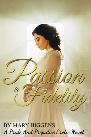 Book cover of Pride & Fidelity: A Pride And Prejudice Erotic Novel