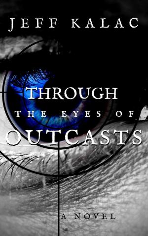 Cover of the book Through the Eyes of Outcasts by Pip Ballantine, O M Grey, Nathan Lowell, Grant Stone
