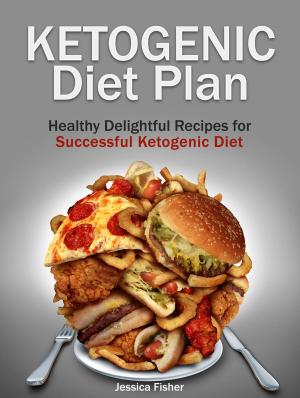 Cover of the book Ketogenic Diet Plan: Healthy Delightful Recipes for Successful Ketogenic Diet by Gin Stephens