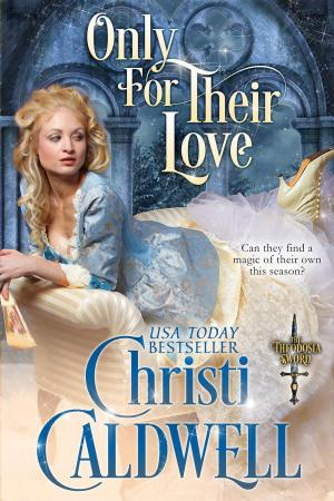 Cover of the book Only For Their Love by Christi Caldwell