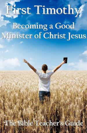 Book cover of First Timothy: Becoming a Good Minister of Christ Jesus