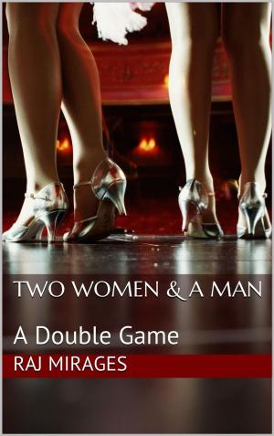 Cover of the book Two Women & A Man: A Double Game by Melissa Keir