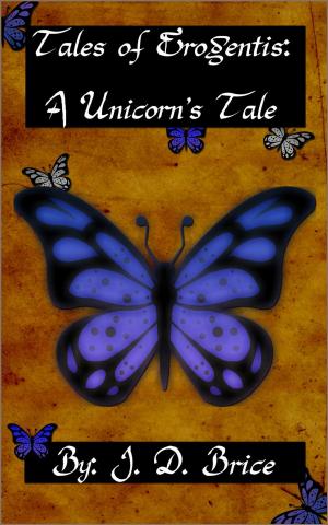 Cover of the book Tales of Erogentis: A Unicorn's Tale by Jane Glatt