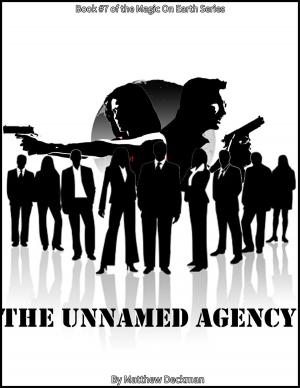 Cover of the book The Unnamed Agency by Grant E Brazell