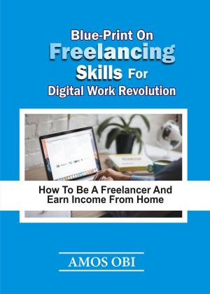 Book cover of Blue-Print on Freelancing Skills for Digital Work Revolution