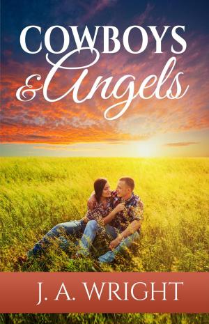 Cover of the book Cowboys & Angels by J. Wright