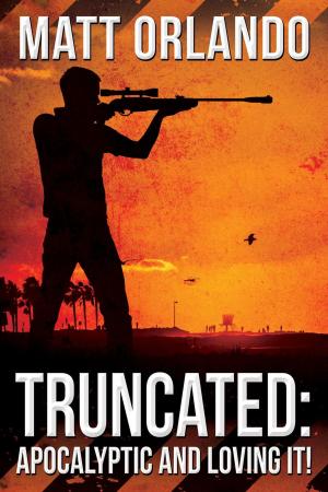 Cover of the book Truncated: Apocalyptic and Loving It! by Gerry Boylan