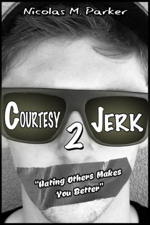 Cover of Courtesy Jerk 2: Hating Others Makes You Better
