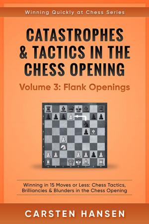 Book cover of Catastrophes &amp; Tactics in the Chess Opening - Volume 3: Flank Openings