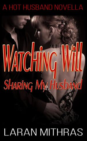 Cover of the book Watching Will: Sharing My Husband by Susan Sheehey
