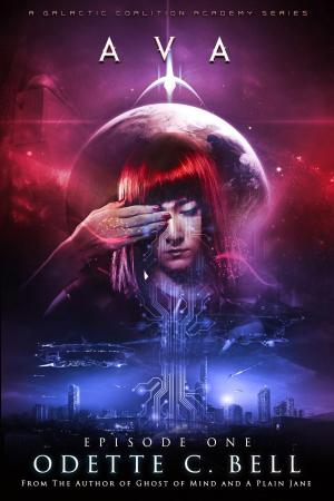 Cover of the book Ava Episode One by Odette C. Bell