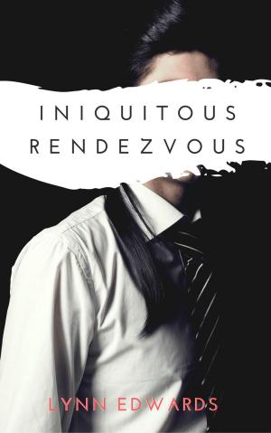 Cover of the book Iniquitous Rendezvous by Lynn Edwards