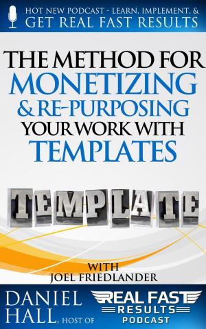 Cover of The Method for Monetizing & Re- purposing Your Work with Templates