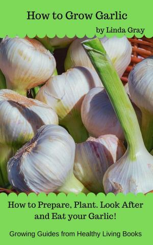 Book cover of How to Grow Garlic