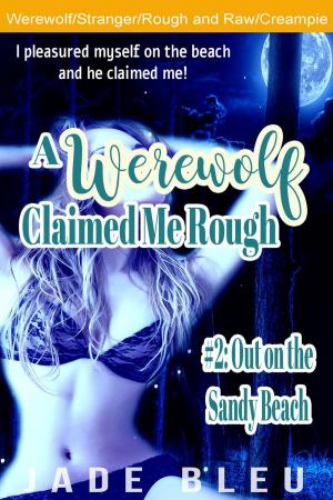 Cover of the book A Werewolf Claimed Me Rough #2: Out on the Sandy Beach by Mary Martel