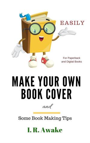Book cover of Make Your Own Book Cover and Some Book Making Tips