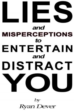 bigCover of the book Lies and Misperceptions to Entertain and Distract You by 