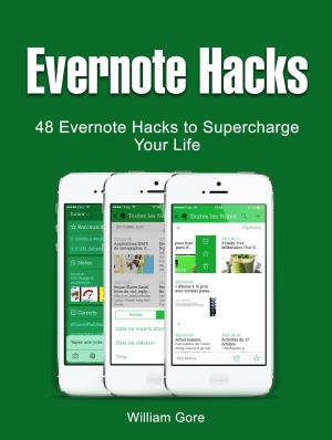 Book cover of Evernote Hacks: 48 Evernote Hacks to Supercharge Your Life