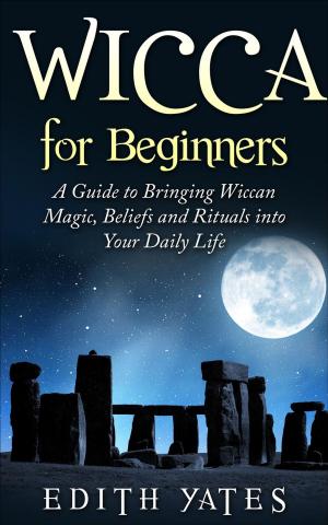 Cover of Wicca for Beginners: A Guide to Bringing Wiccan Magic,Beliefs and Rituals into Your Daily Life