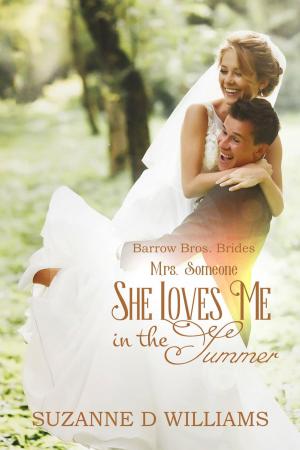 Cover of the book She Loves Me In The Summer (Mrs. Someone) by Suzanne D. Williams