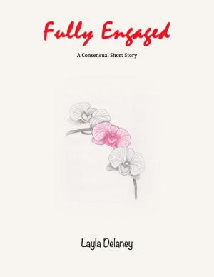 Cover of the book Fully Engaged - A Consensual Short Story by J.M. Chodkowski