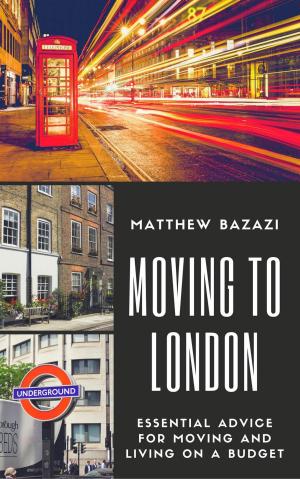 Cover of Moving to London: Essential Advice for Moving and Living on a Budget