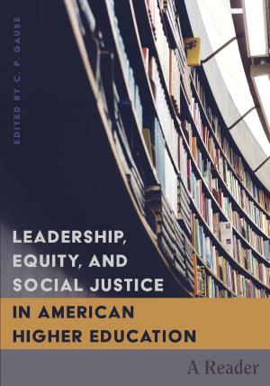 Cover of the book Leadership, Equity, and Social Justice in American Higher Education by Stephen Quinn, Jeff Kaye
