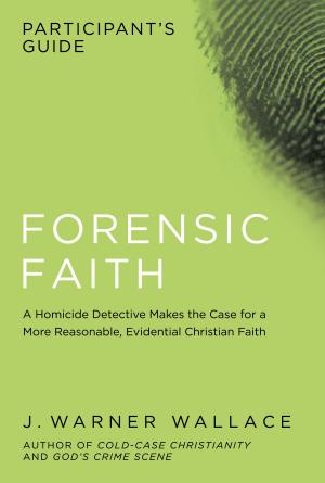 Book cover of Forensic Faith Participant's Guide