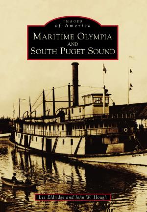 Cover of the book Maritime Olympia and South Puget Sound by Warren W. Aney, Alisha Hamel