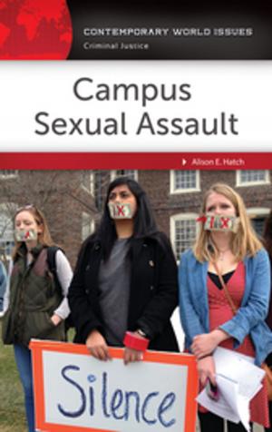 Cover of the book Campus Sexual Assault: A Reference Handbook by Jessica Zellers, Tina M. Adams, Katherine Hill