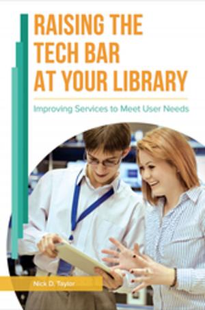 Book cover of Raising the Tech Bar at Your Library: Improving Services to Meet User Needs