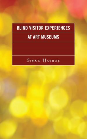 Cover of the book Blind Visitor Experiences at Art Museums by Tracy Brown Hamilton