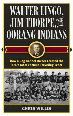 Cover of the book Walter Lingo, Jim Thorpe, and the Oorang Indians by Christopher C. Joyner