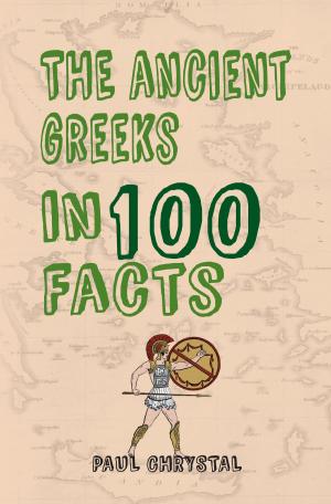 Book cover of The Ancient Greeks in 100 Facts